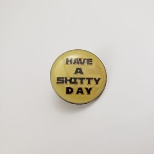Have A Sh*tty Day Vintage Biker Pin